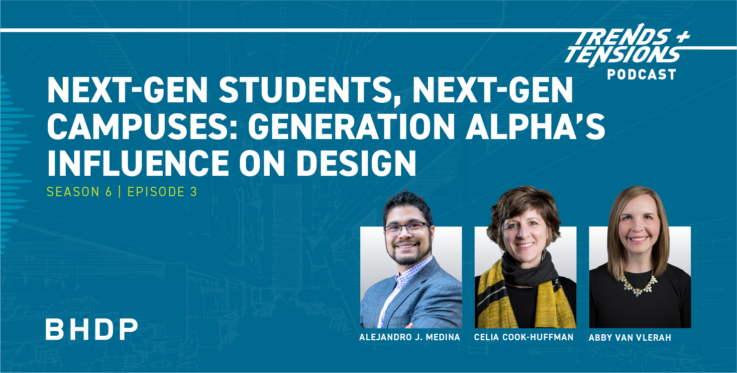 Next-Gen Students, Next-Gen Campuses: Generation Alpha’s Influence on Design